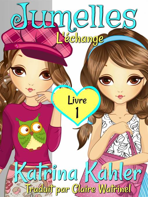 Title details for Jumelles  Livre 1L'échange by Katrina Kahler - Available